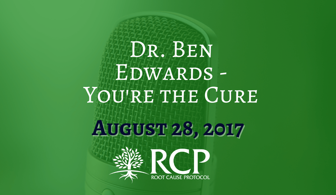 Dr. Ben Edwards | You’re the Cure | August 28, 2017