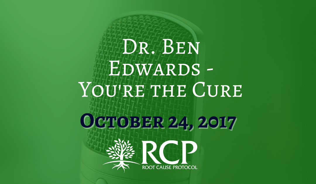 Dr. Ben Edwards | You’re the Cure | October 24, 2017