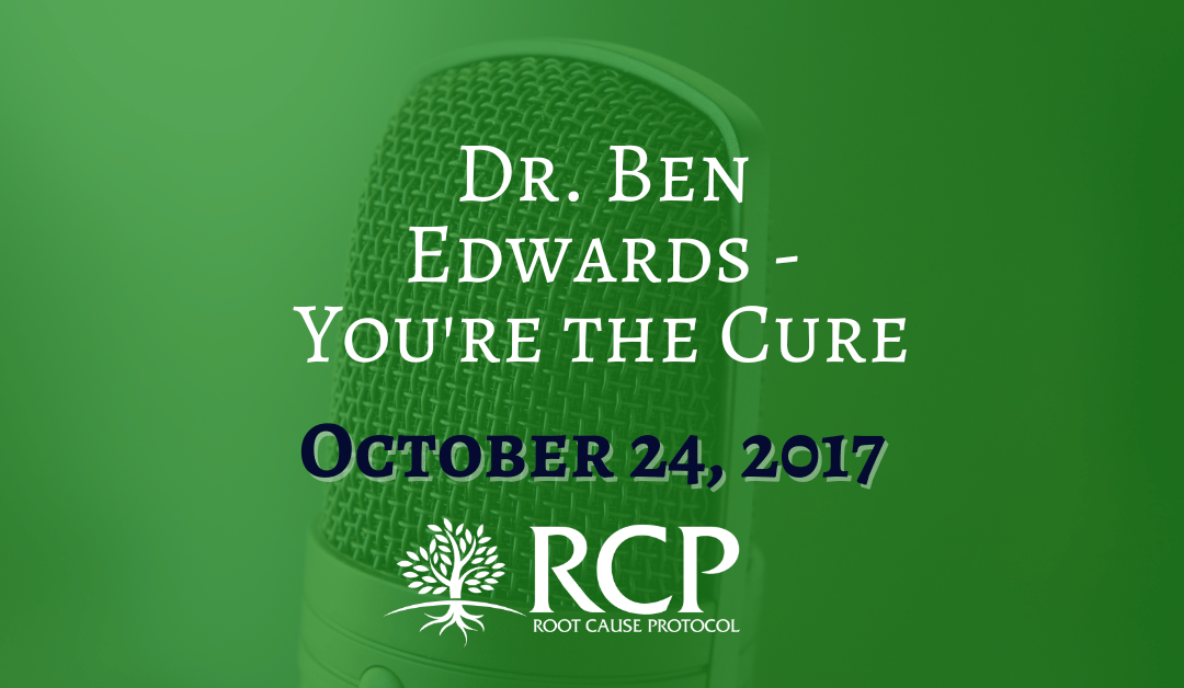 Dr. Ben Edwards | You’re the Cure | October 25, 2017