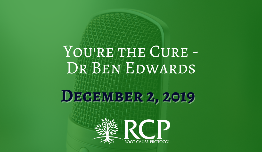 Dr Ben Edwards; You’re The Cure | December 2, 2019