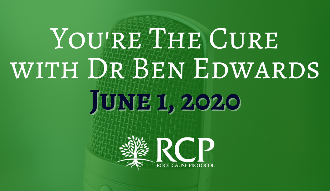 Dr Ben Edwards – You’re The Cure | Bio-identical Hormones | June 1, 2020