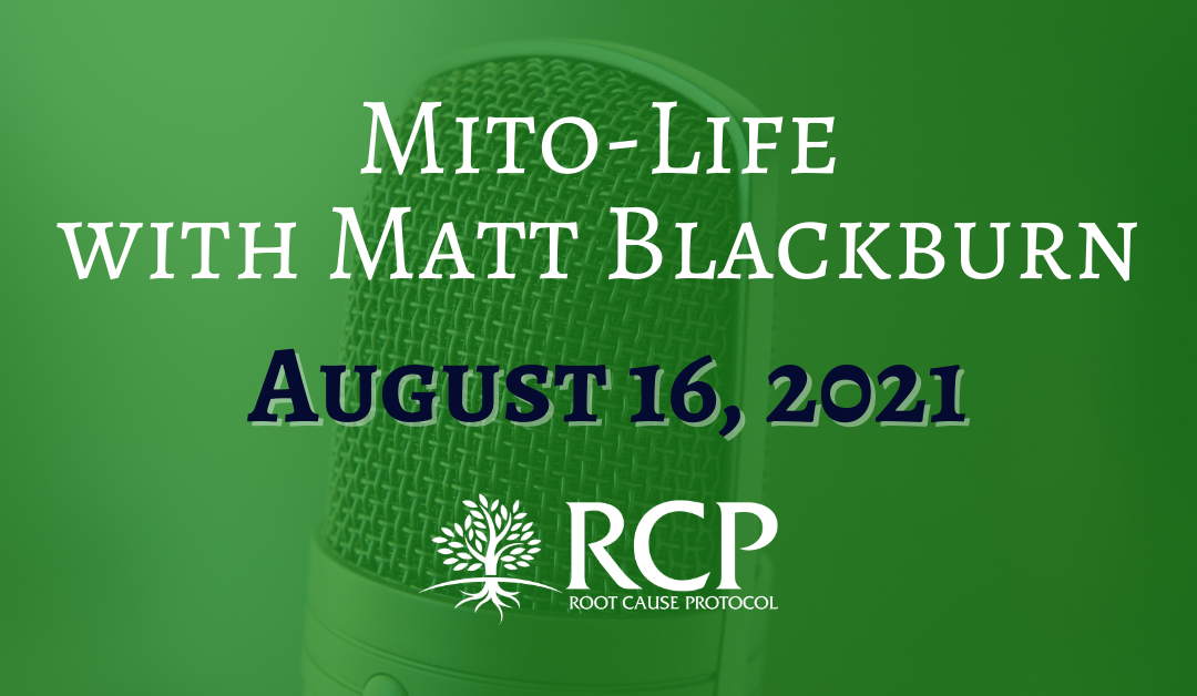 Mito-Life with Matt Blackburn | Why Dark Haired People Need More Copper with Morley Robbins | August 16, 2021