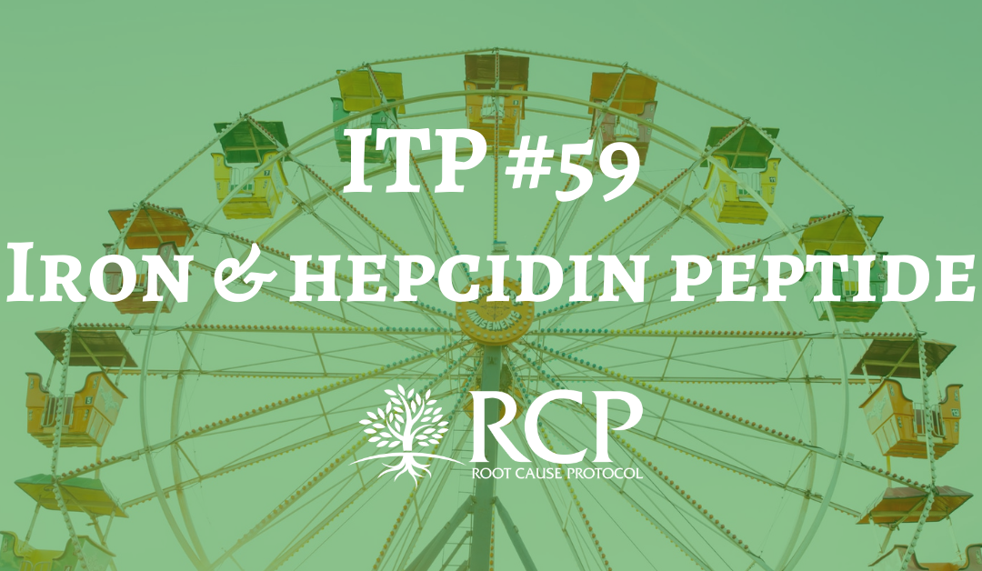 Iron Toxicity Post #59: A Tale of two irons and the hepcidin peptide that regulates them