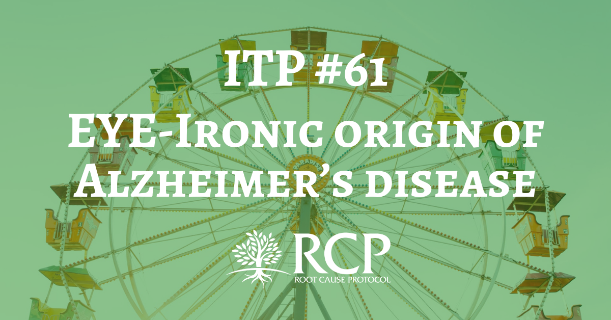 Iron Toxicity Post 61 EYEIronic origin of Alzheimer’s disease The