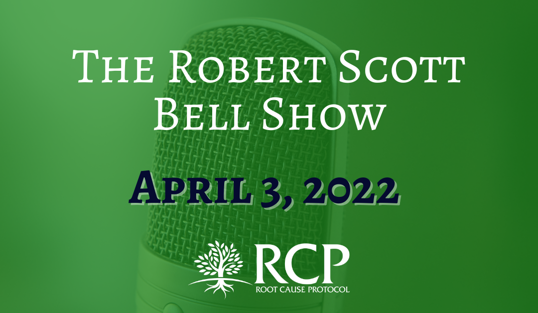 The Robert Scott Bell Show | Metabolic Syndrome, Copper/Iron Dysregulation & Cancer’s Achilles heel | April 3, 2022