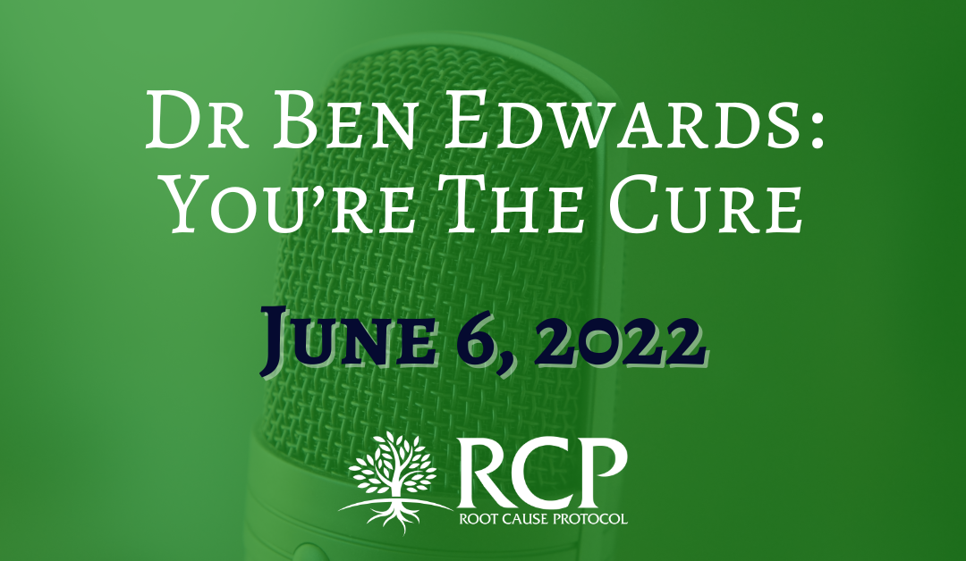 Dr Ben Edwards You’re The Cure | Monday’s with Morley – Iron Toxicity | June 6, 2022