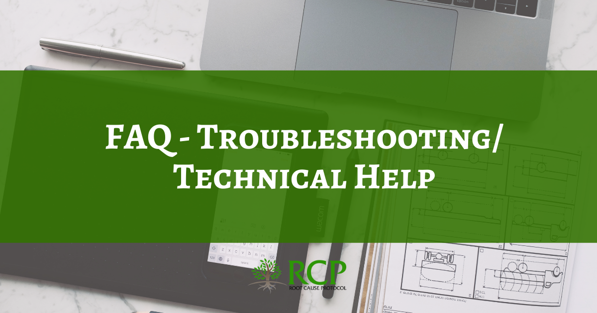 FAQ Troubleshooting/Technical Help The Root Cause Protocol