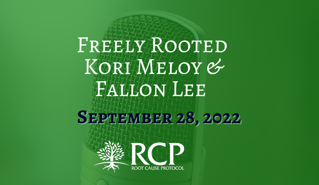 Freely Rooted by Kori Meloy & Fallon Lee | September 28, 2022