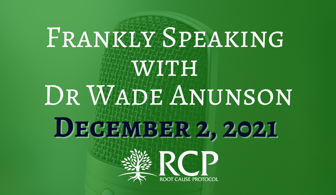 Frankly Speaking with Dr Wade Anunson | CuRe:Your Fatigue – Interview with Morley Robbins Part 1 | December 2, 2021