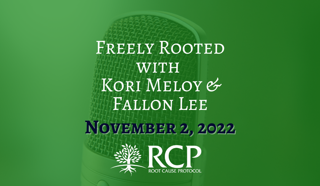 Freely Rooted by Kori Meloy & Fallon Lee | Mineral Balance, Nature’s Optimal Foods, and More Q&A with Morley Robbins | November 2, 2022