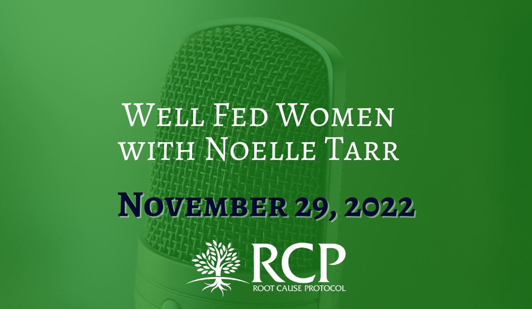 Well Fed Women | Mineral Balance, Iron and Fatigue with Morley Robbins | November 29, 2022