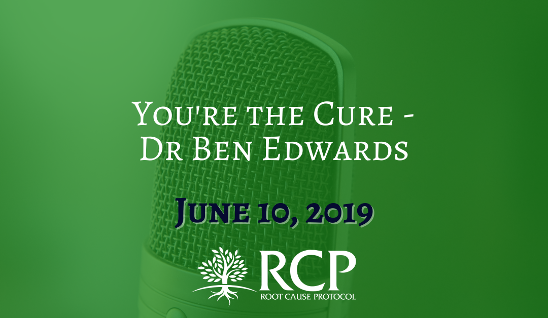 Dr. Ben Edwards; You’re the Cure | June 10, 2019