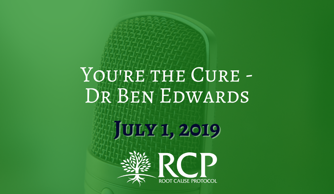 Dr. Ben Edwards; You’re the Cure | July 1, 2019