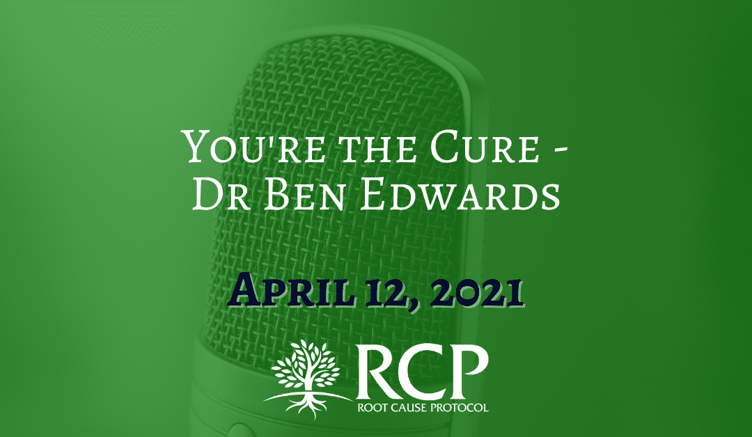 Dr Ben Edwards You’re The Cure | April 12, 2021