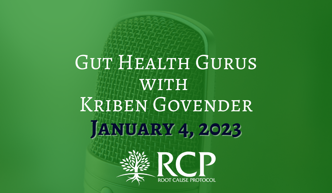 Gut Health Gurus | Morley Robbins on The Root Cause Protocol: How to Reverse Disease & Restore Health | January 4, 2023