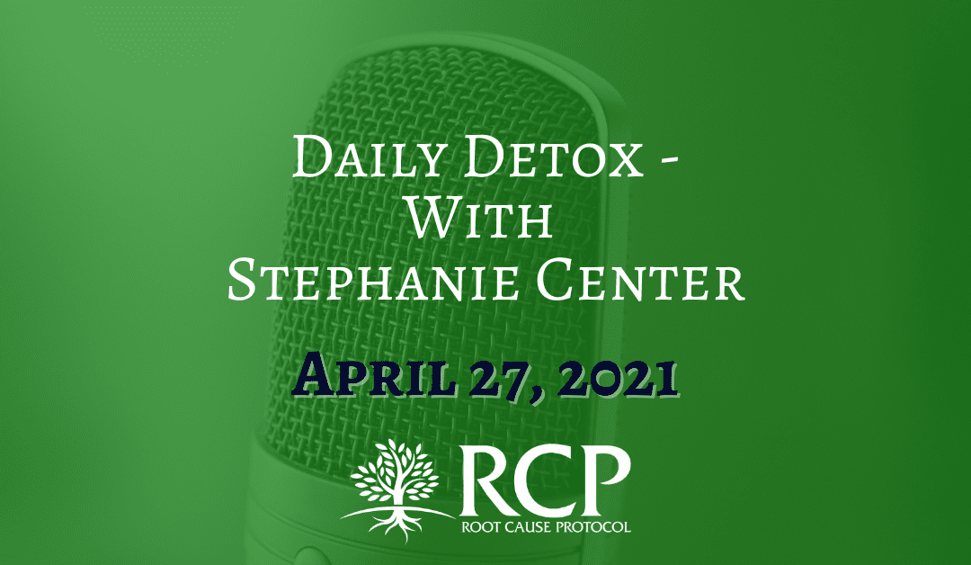 Daily Detox with Stephanie Center | Ep 27: Why You Should Rethink Iron Supplementation with Mineral Expert, Morley Robbins | April 27, 2021