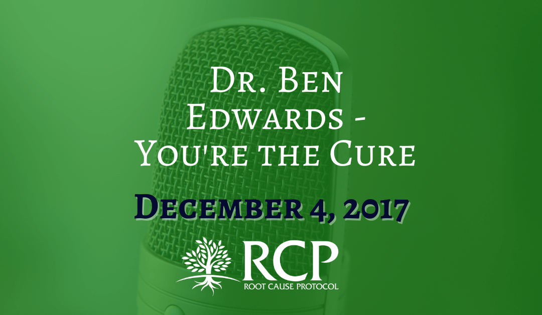 Dr. Ben Edwards | You’re the Cure | December 4, 2017