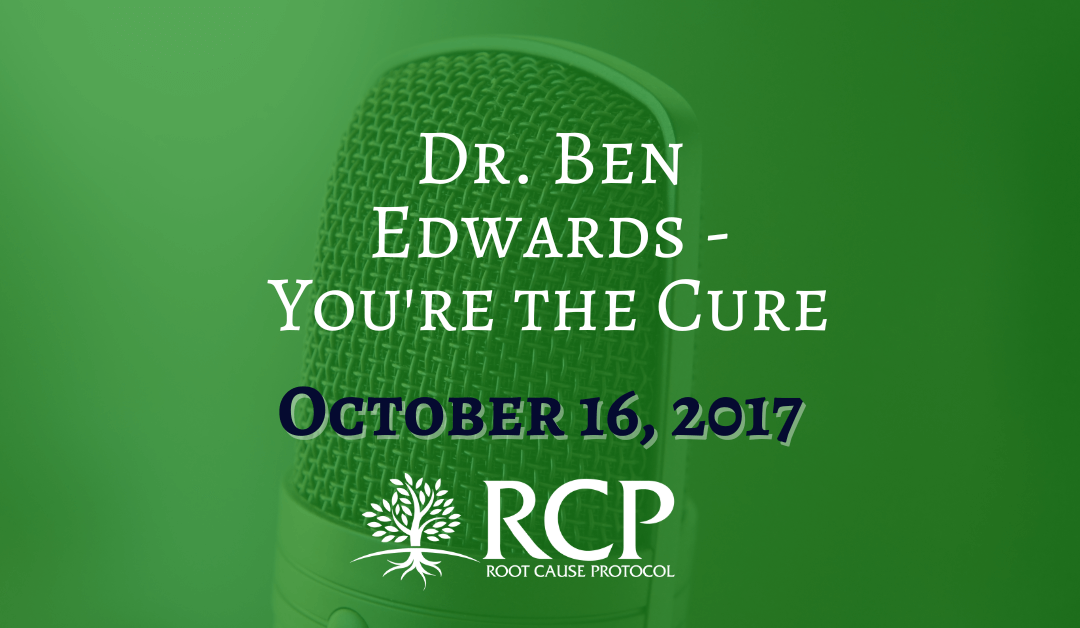 Dr. Ben Edwards | You’re the Cure | October 16, 2017