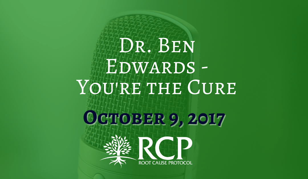 Dr. Ben Edwards | You’re the Cure | October 9, 2017