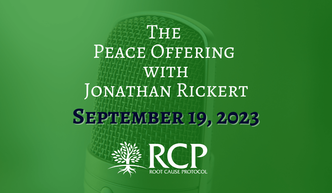 The Peace Offering with Jonathan Rickert | Copper and Iron’s Role in Sex Hormone Regulation with Morley Robbins | September 19, 2023