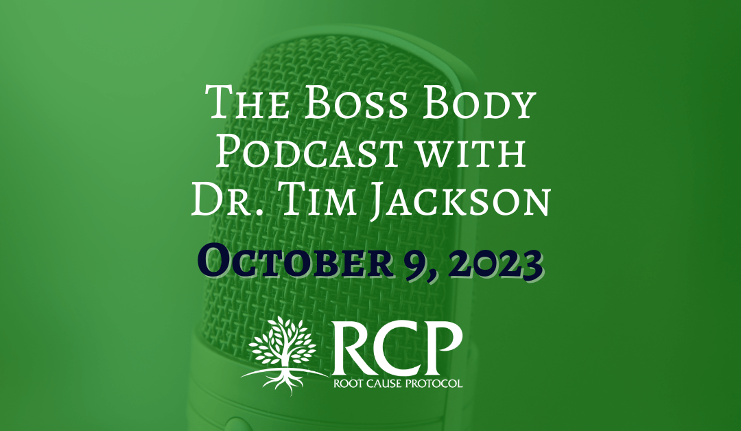The Boss Body Podcast with Dr. Tim Jackson | Ep. 54 Getting to the Brass Roots of Metabolic Syndrome with Morley Robbins, M.B.A | October 9, 2023