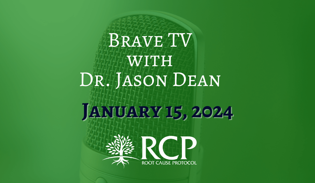 Brave TV with Dr Jason Dean | Morley Robbins – 3 Things Your Doctor Doesn’t Know | January 15, 2024