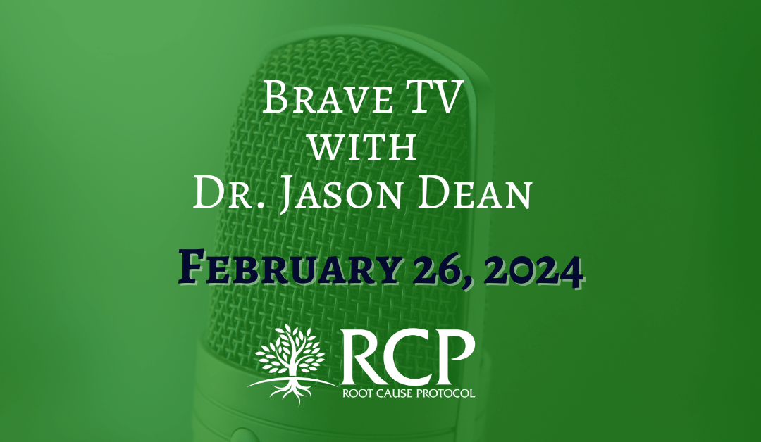 Brave TV with Dr Jason Dean | Morley Robbins & Mitochondrial Dysfunction | February 26, 2024