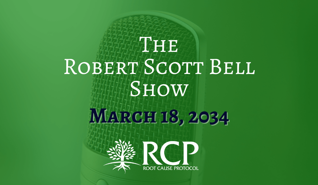 The RSB Show | Morley Robbins, Root Cause Protocol | March 18, 2024