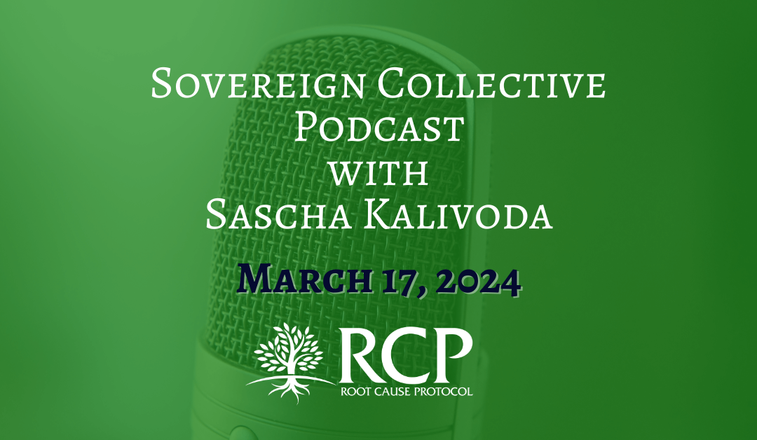 Sovereign Collective Podcast with Sascha Kalivoda | Ep. 067 – How the Presence or Lack of Bioavailable Copper Affects how We Age with Morley Robbins| March 17, 2023