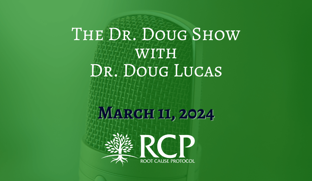 The Dr. Doug Show with Dr. Doug Lucas | The Root Cause of Fatigue with Morley Robbins: Episode 2 The Myths Around Vitamins C and A | March 11, 2024