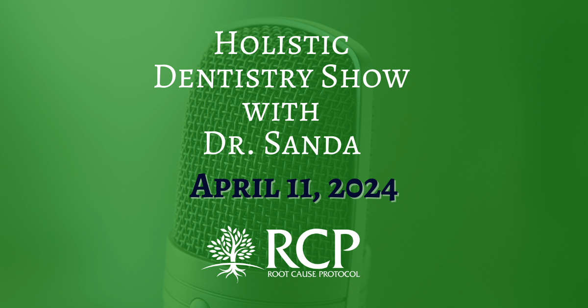 Holistic Dentistry Show With Dr Sanda All About The Root Cause With Holistic dentistry show with dr sanda all about the root cause with