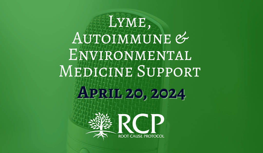 Lyme, Autoimmune & Environmental Medicine Support | Ep. 30 Morley Robbins | April 20, 2024