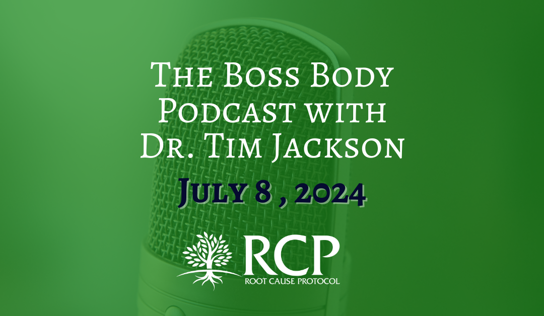 The Boss Body Podcast with Dr. Tim Jackson | Metals and Minerals with Morley Robbins, M.B.A. | July 8, 2024